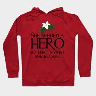 She Needed a Hero (Cherry Blossom Version) Hoodie